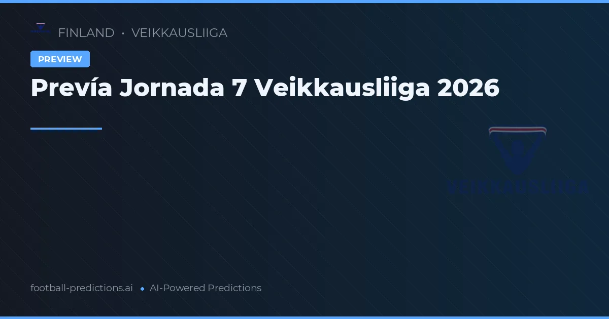 Prevía Jornada 7 Veikkausliiga 2026