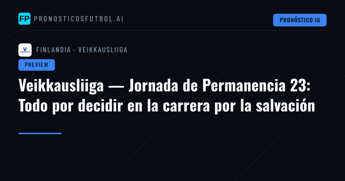 Veikkausliiga — Jornada de Permanencia 23: Todo por decidir en la carrera por la salvación