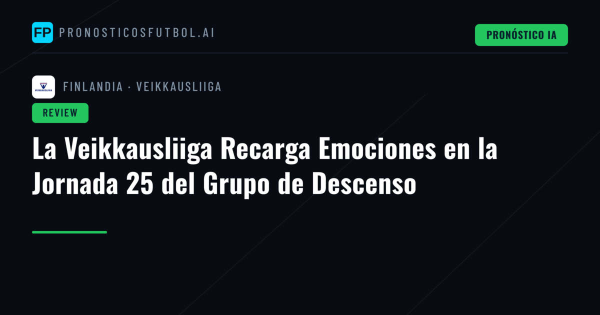 La Veikkausliiga Recarga Emociones en la Jornada 25 del Grupo de Descenso