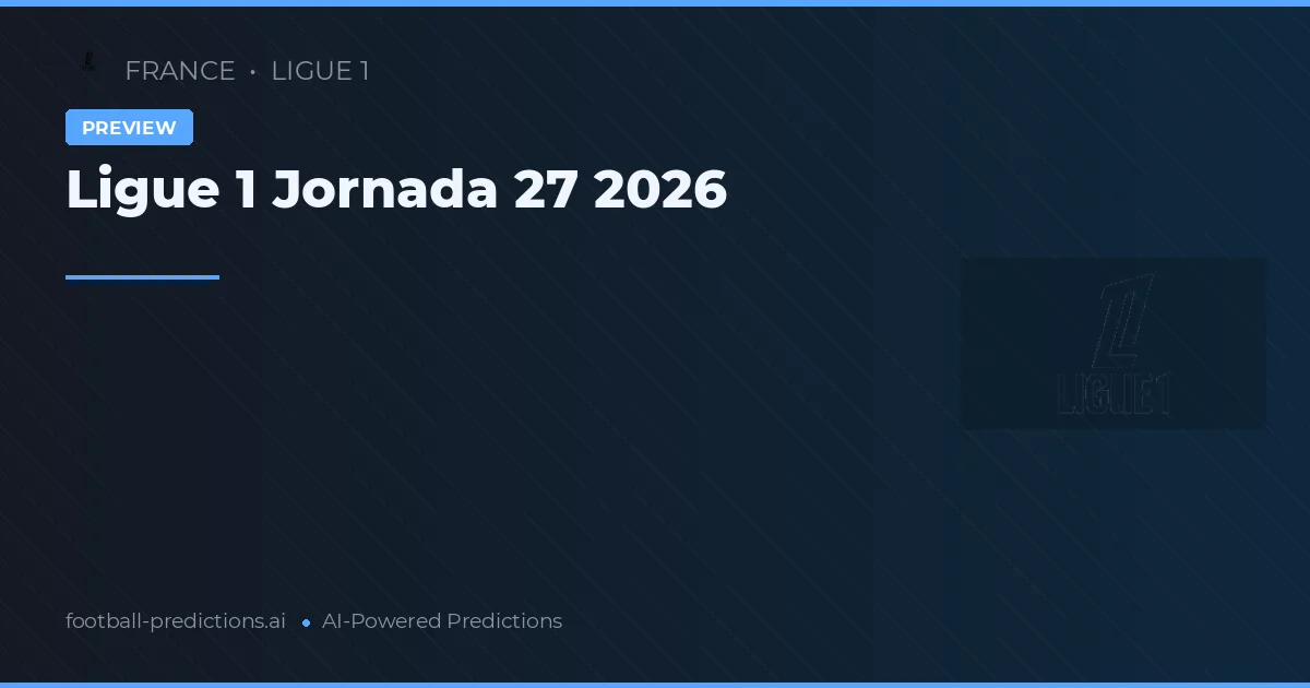 Ligue 1 Jornada 27 2026