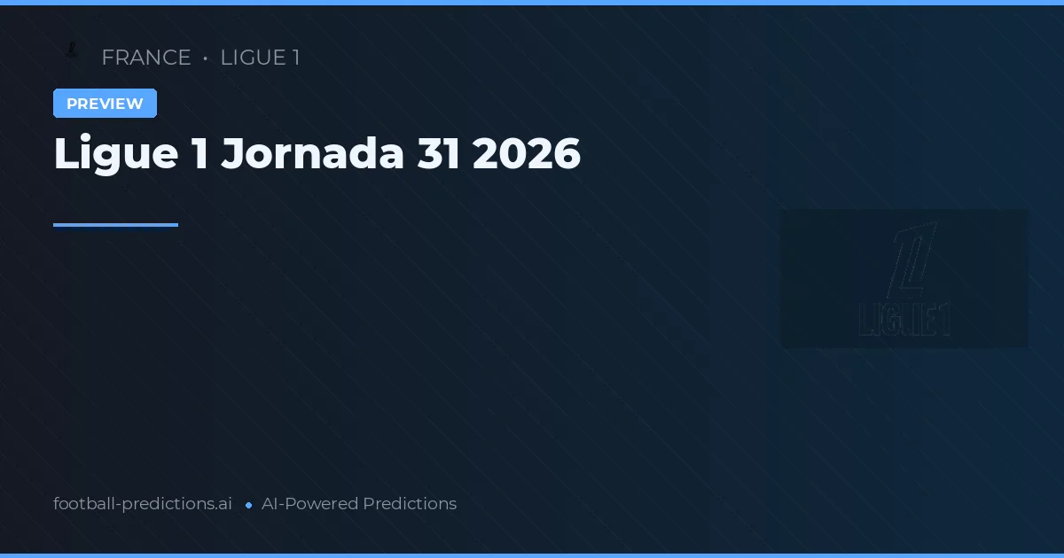 Ligue 1 Jornada 31 2026