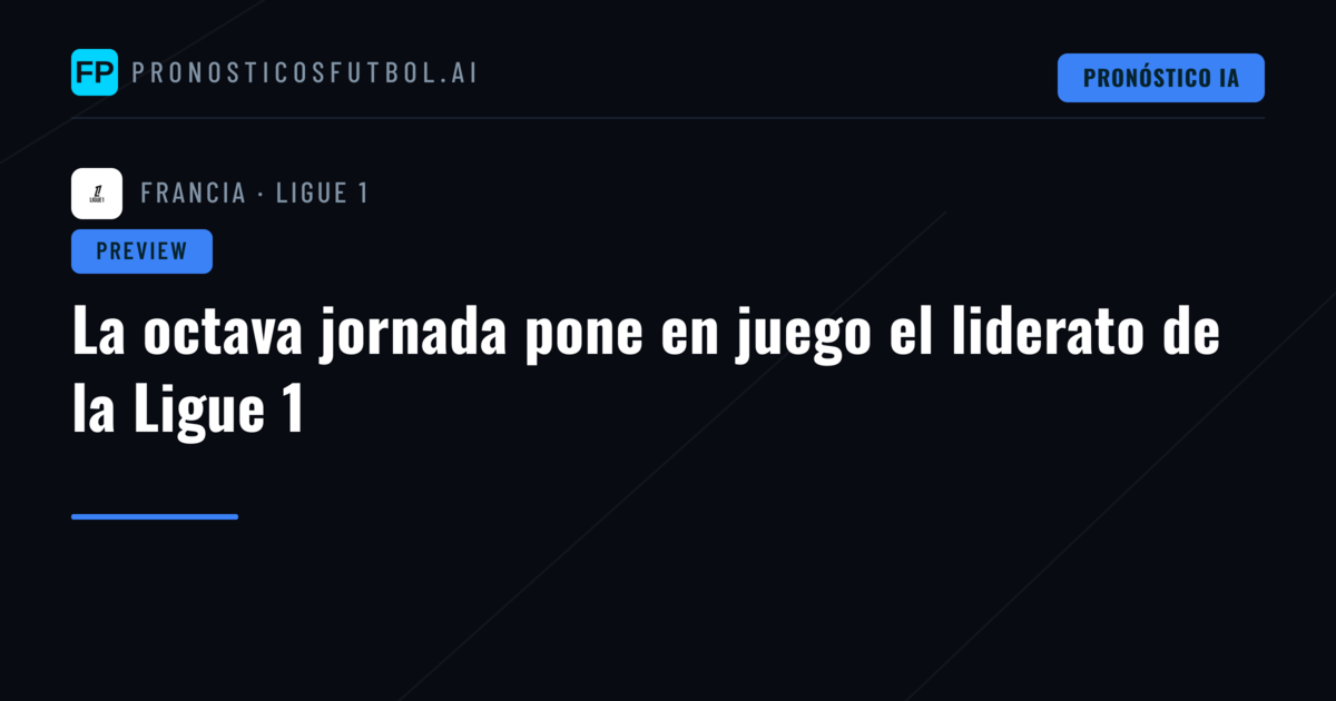 La octava jornada pone en juego el liderato de la Ligue 1