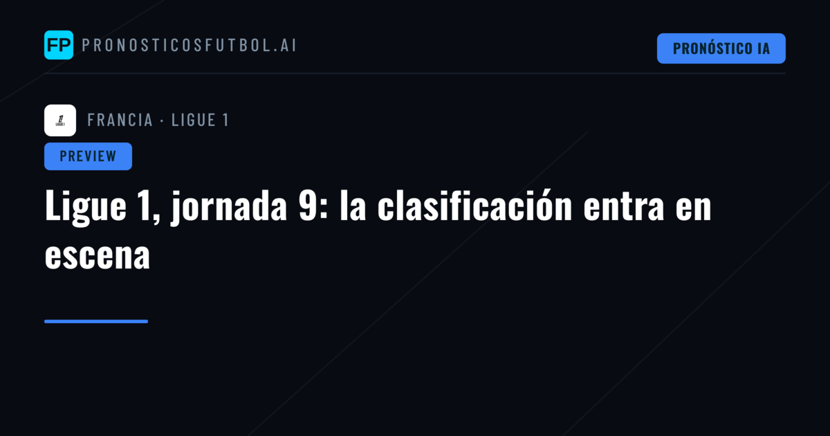 Ligue 1, jornada 9: la clasificación entra en escena