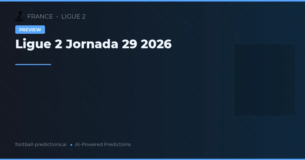 Ligue 2 Jornada 29 2026