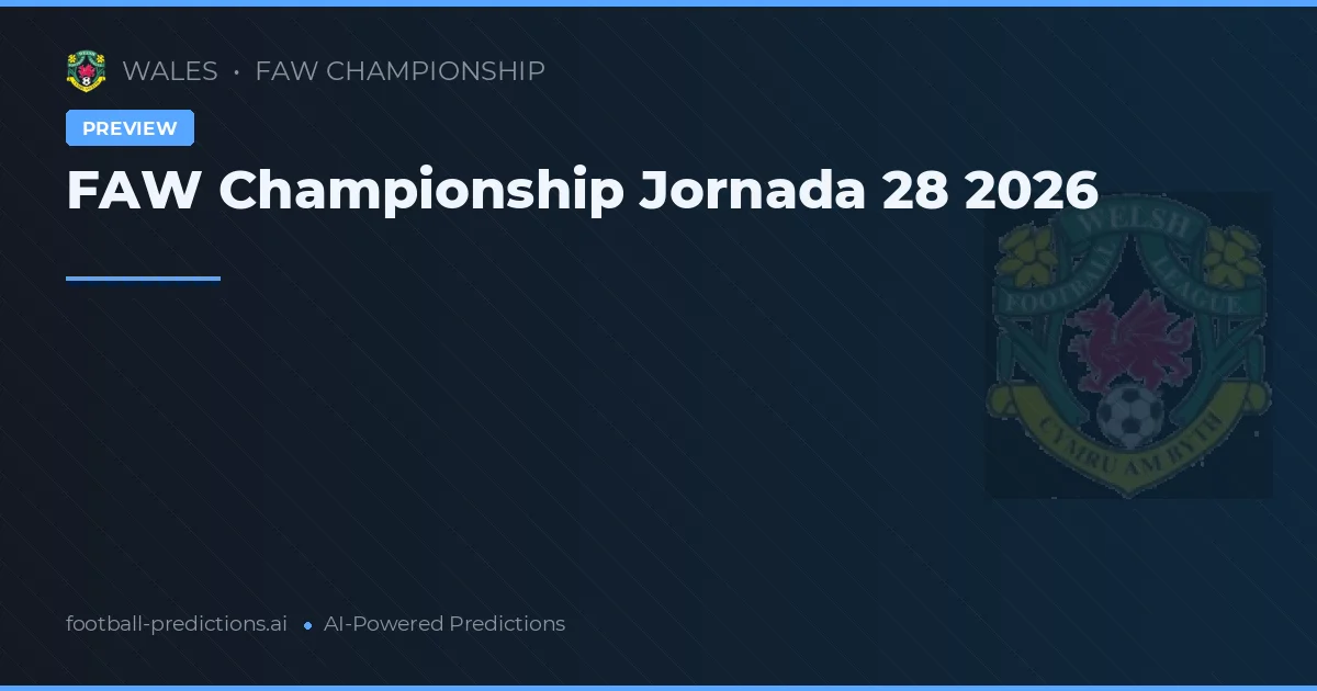 FAW Championship Jornada 28 2026