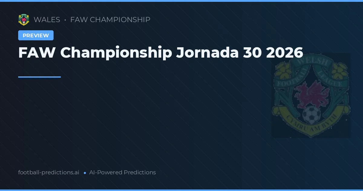 FAW Championship Jornada 30 2026