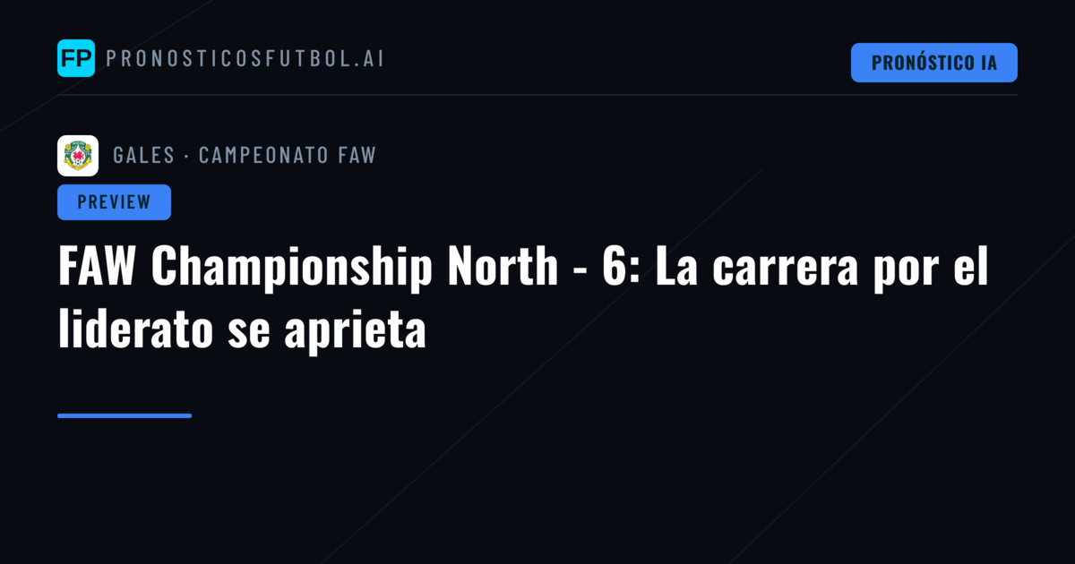 FAW Championship North - 6: La carrera por el liderato se aprieta