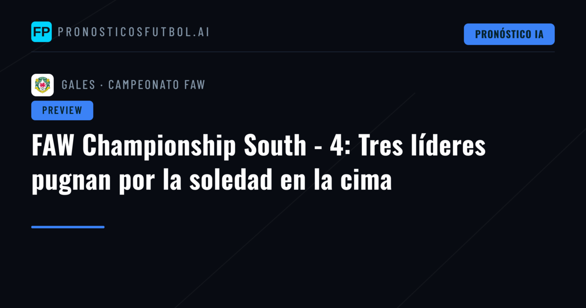 FAW Championship South - 4: Tres líderes pugnan por la soledad en la cima