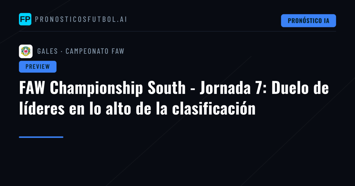 FAW Championship South - Jornada 7: Duelo de líderes en lo alto de la clasificación