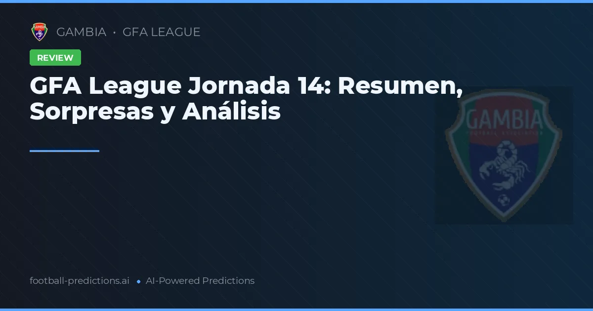 GFA League Jornada 14: Resumen, Sorpresas y Análisis