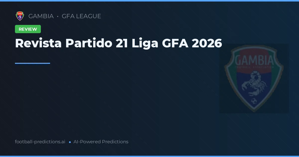 Revista Partido 21 Liga GFA 2026