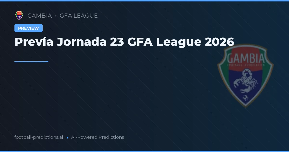 Prevía Jornada 23 GFA League 2026