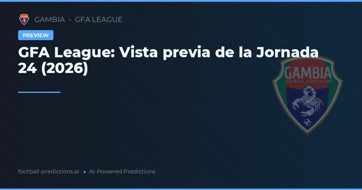 GFA League: Vista previa de la Jornada 24 (2026)