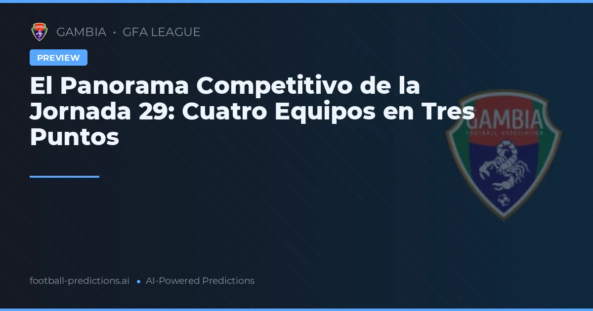 El Panorama Competitivo de la Jornada 29: Cuatro Equipos en Tres Puntos