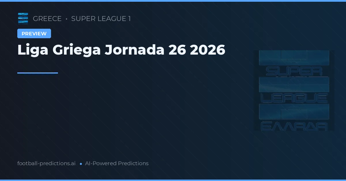 Liga Griega Jornada 26 2026