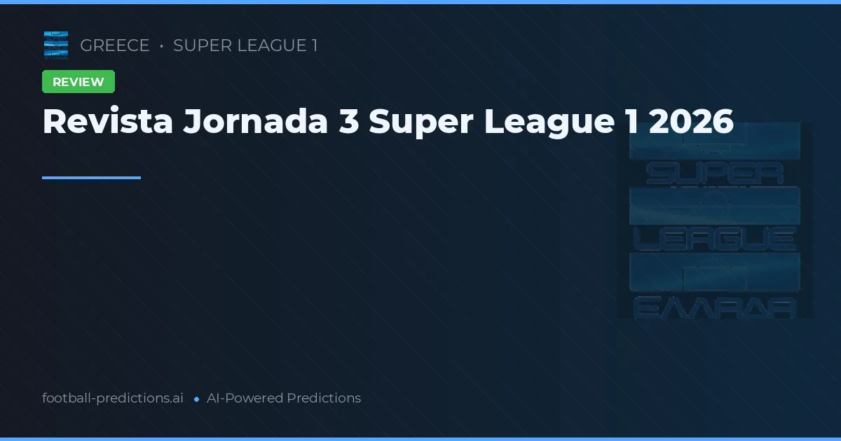 Revista Jornada 3 Super League 1 2026