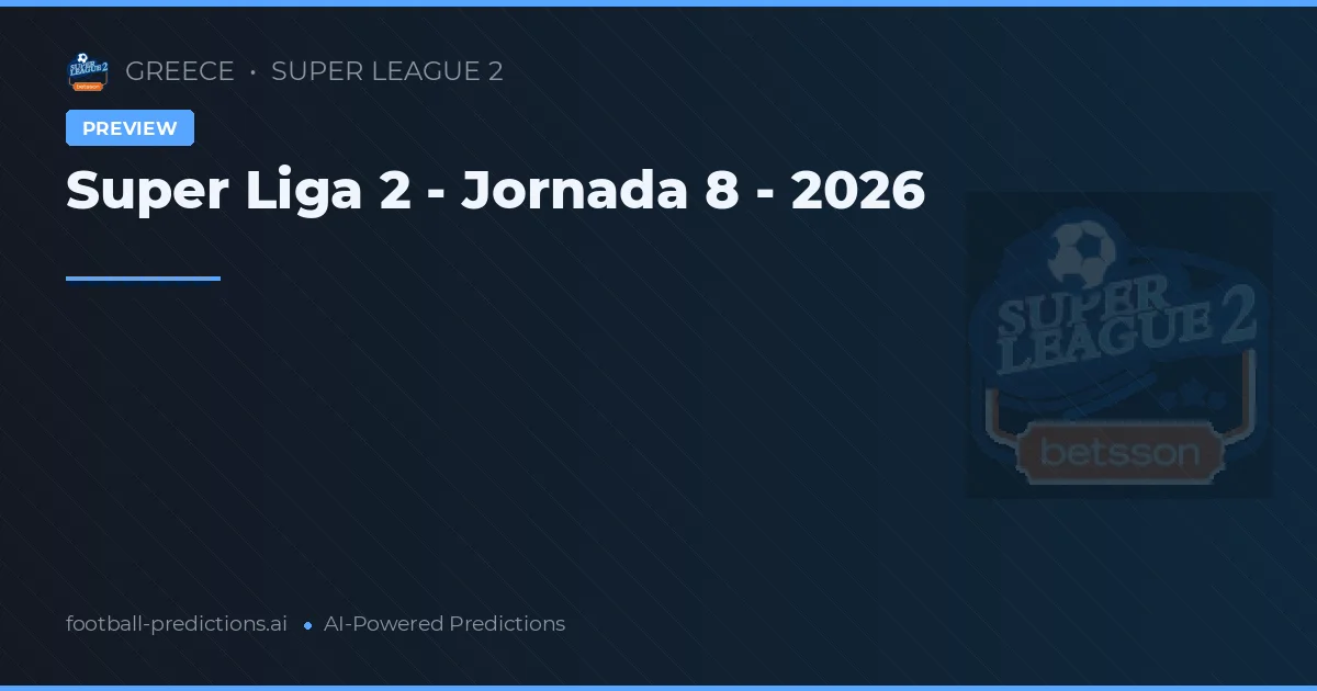 Super Liga 2 - Jornada 8 - 2026