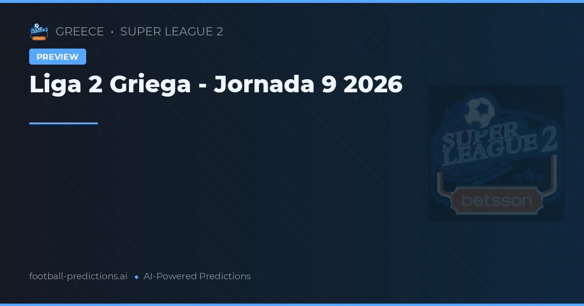 Liga 2 Griega - Jornada 9 2026