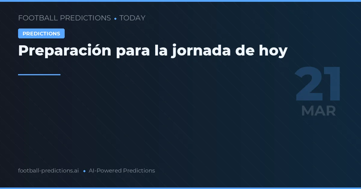 Preparación para la jornada de hoy