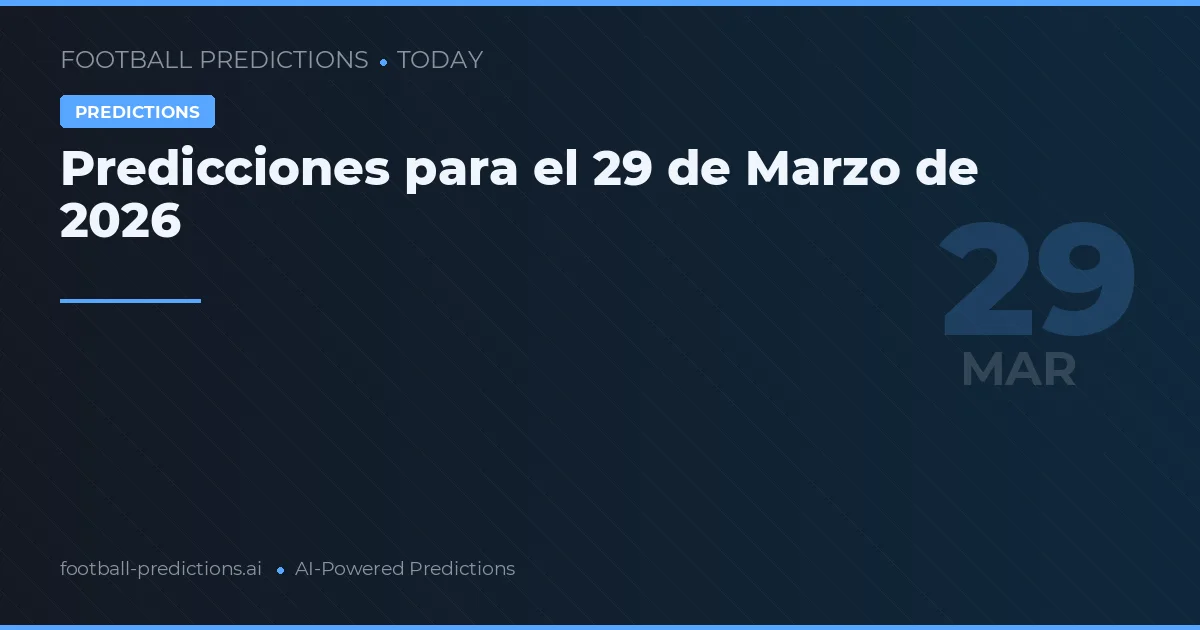 Predicciones para el 29 de Marzo de 2026