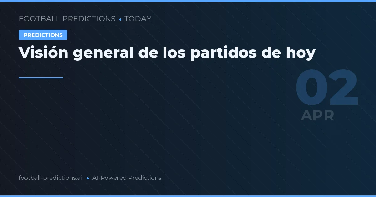 Visión general de los partidos de hoy