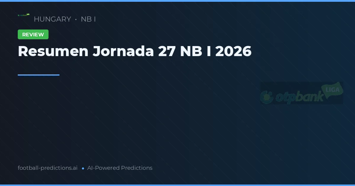 Resumen Jornada 27 NB I 2026