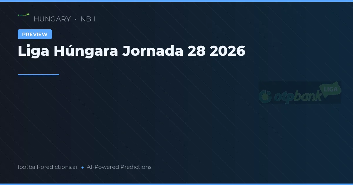 Liga Húngara Jornada 28 2026