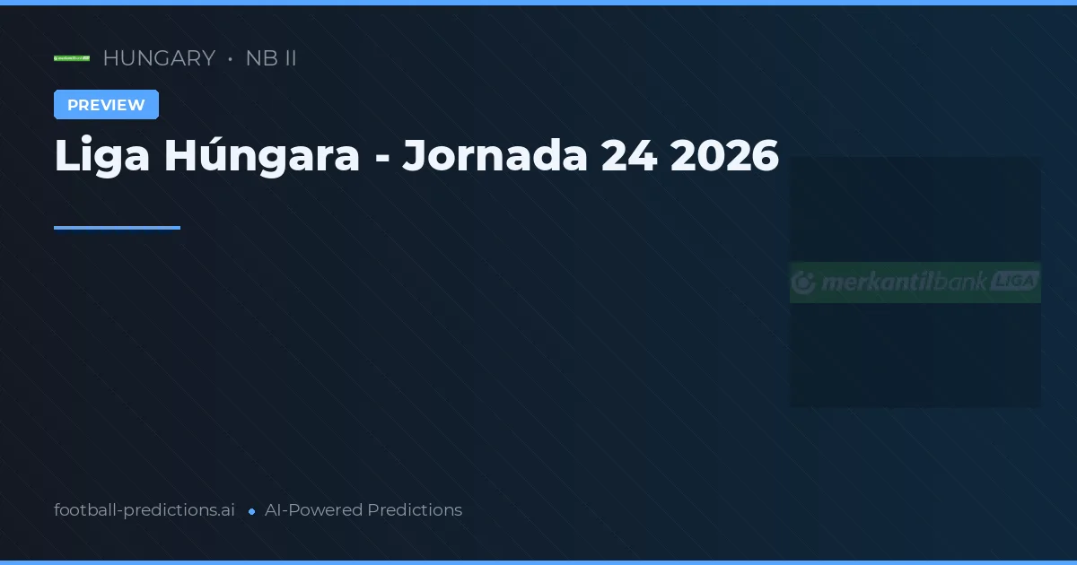Liga Húngara - Jornada 24 2026