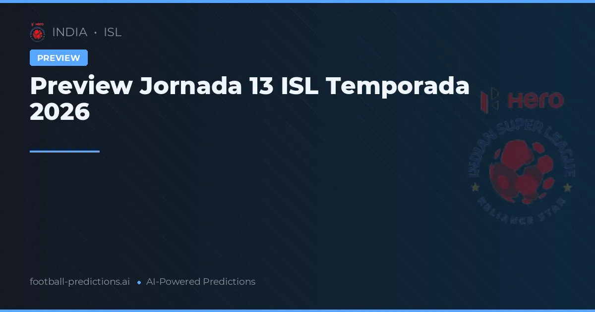 Preview Jornada 13 ISL Temporada 2026