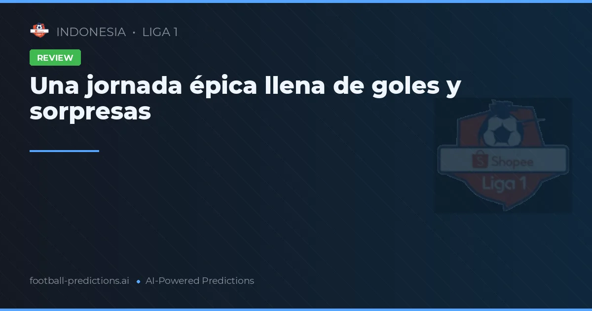 Una jornada épica llena de goles y sorpresas