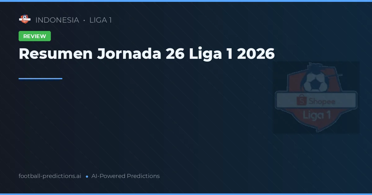 Resumen Jornada 26 Liga 1 2026