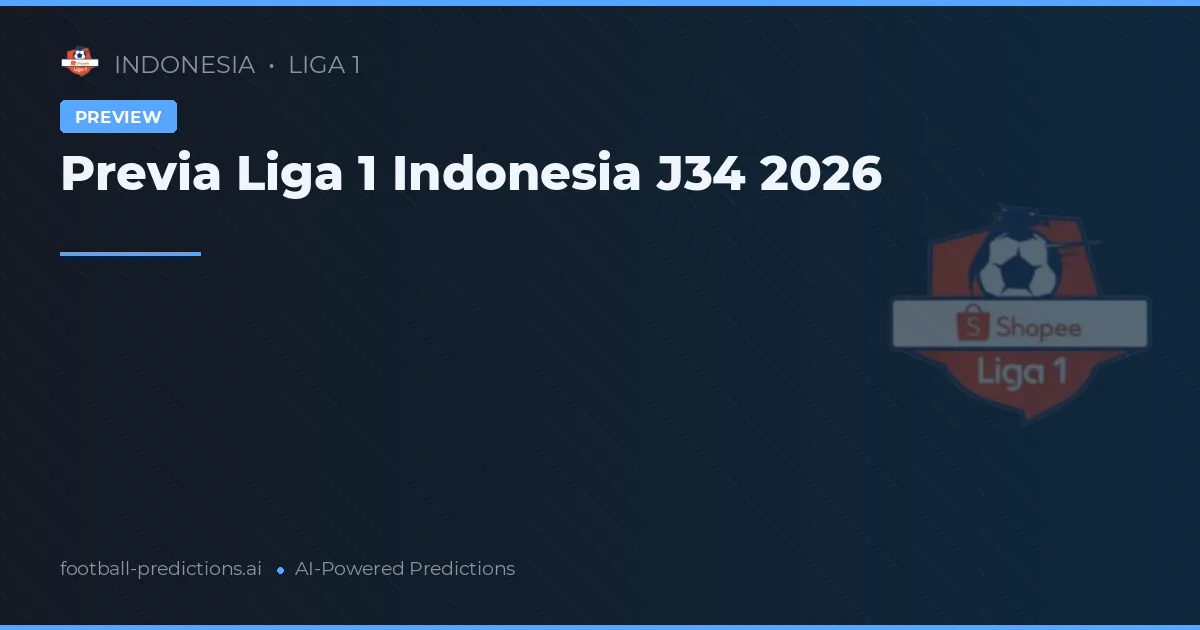 Previa Liga 1 Indonesia J34 2026