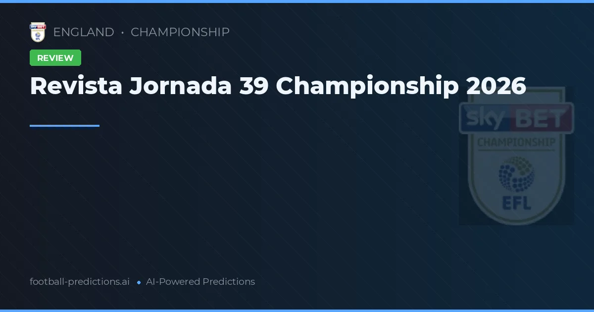 Revista Jornada 39 Championship 2026