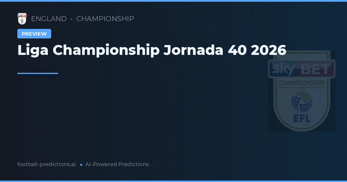 Liga Championship Jornada 40 2026