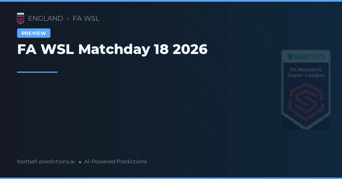 FA WSL Matchday 18 2026