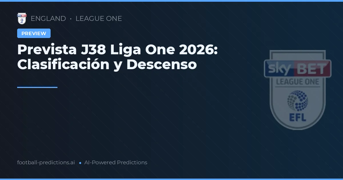 Prevista J38 Liga One 2026: Clasificación y Descenso