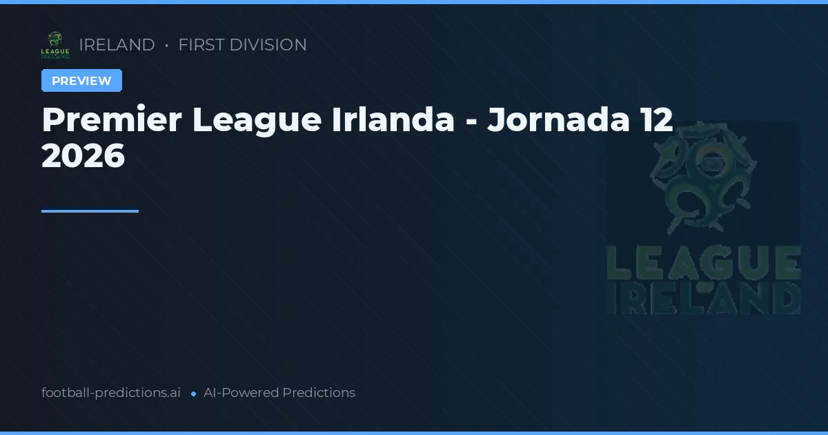 Premier League Irlanda - Jornada 12 2026