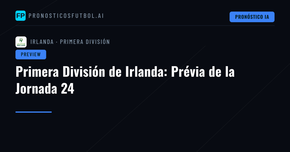 Primera División de Irlanda: Prévia de la Jornada 24
