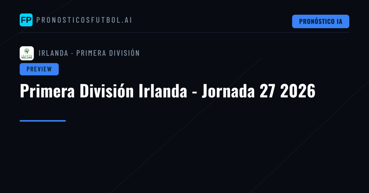 Primera División Irlanda - Jornada 27 2026