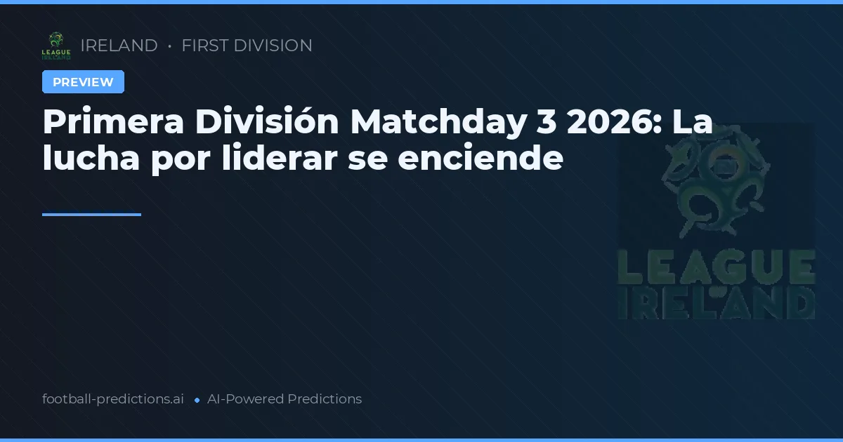 Primera División Matchday 3 2026: La lucha por liderar se enciende