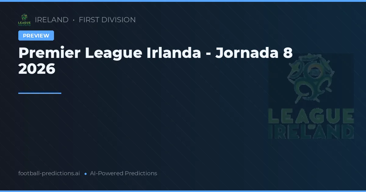 Premier League Irlanda - Jornada 8 2026