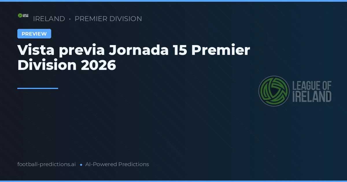Vista previa Jornada 15 Premier Division 2026