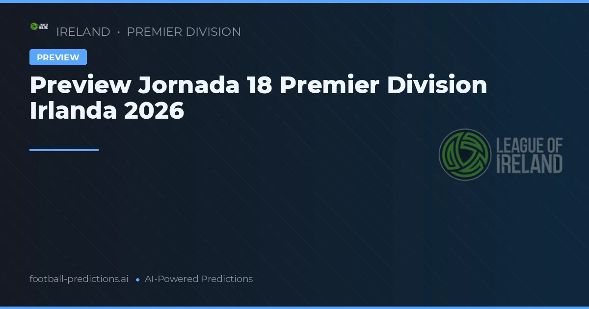 Preview Jornada 18 Premier Division Irlanda 2026