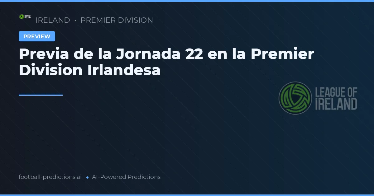 Previa de la Jornada 22 en la Premier Division Irlandesa