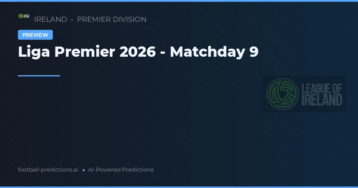 Liga Premier 2026 - Matchday 9