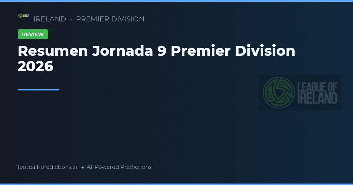 Resumen Jornada 9 Premier Division 2026