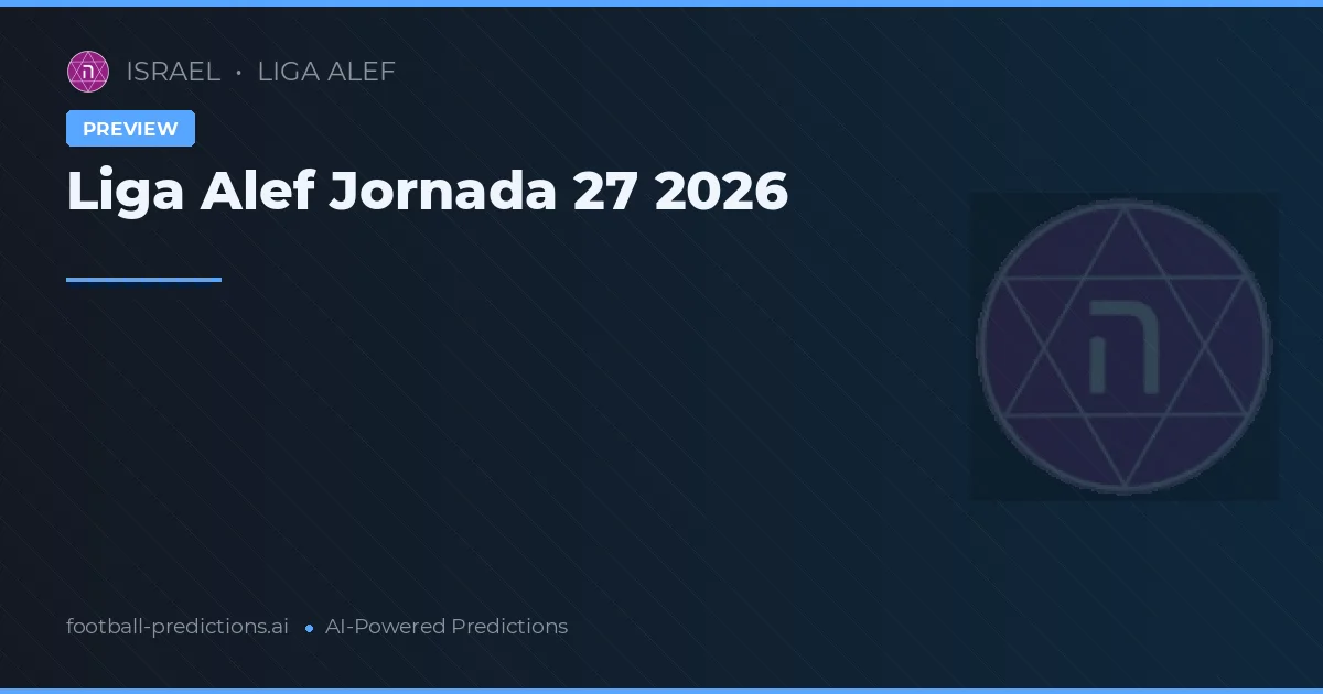 Liga Alef Jornada 27 2026