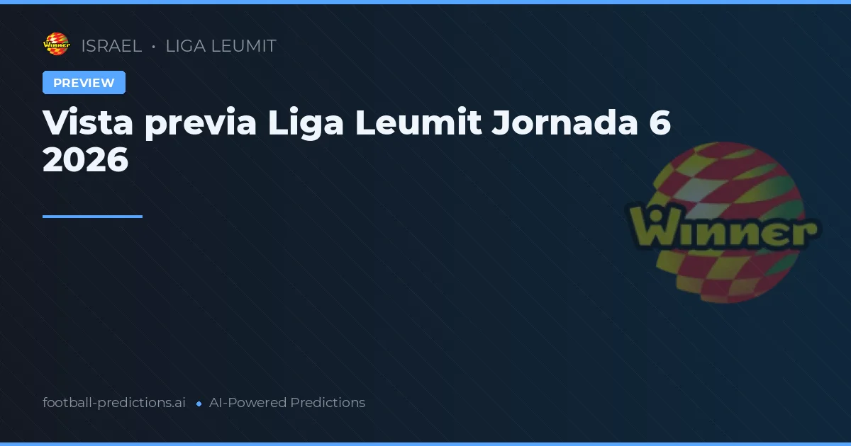 Vista previa Liga Leumit Jornada 6 2026