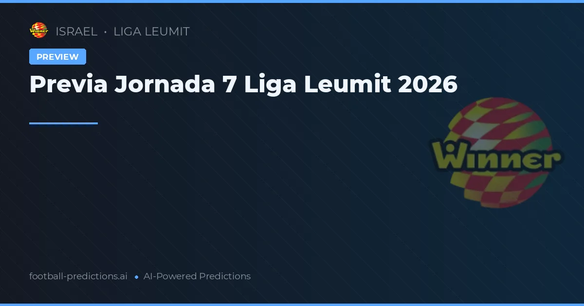 Previa Jornada 7 Liga Leumit 2026