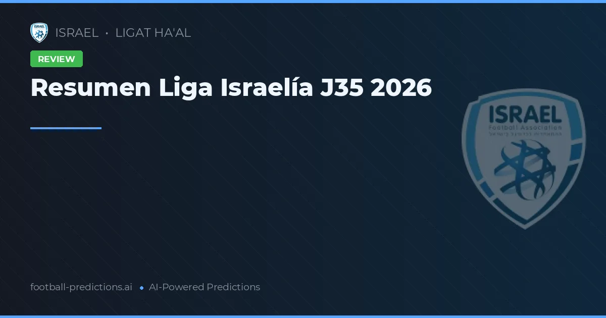 Resumen Liga Israelía J35 2026